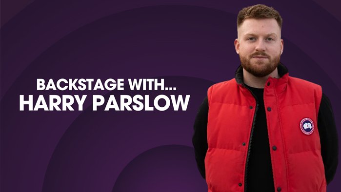 Backstage With Harry Parslow
