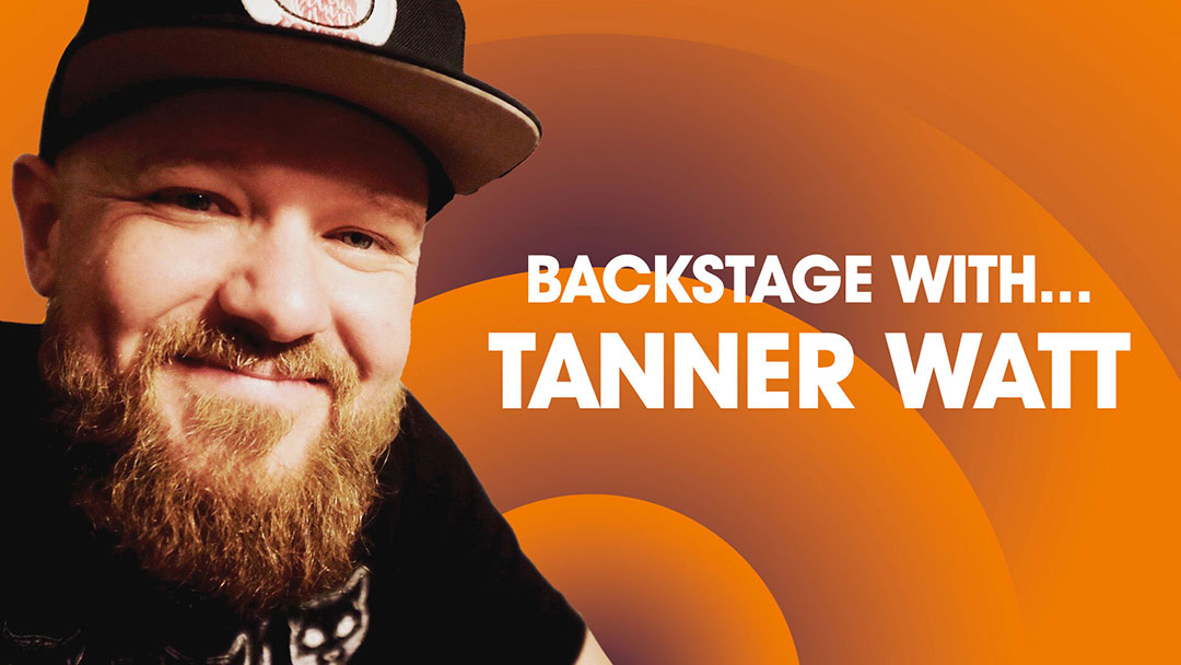 Backstage With Tanner Watt